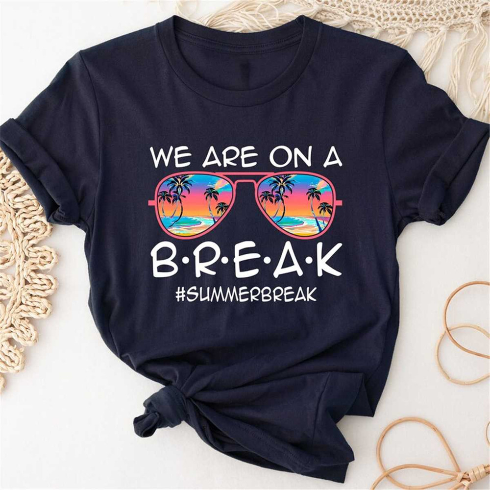 MR-4720239256-we-are-on-a-break-teacher-glasses-summer-break-hello-summer-image-1.jpg