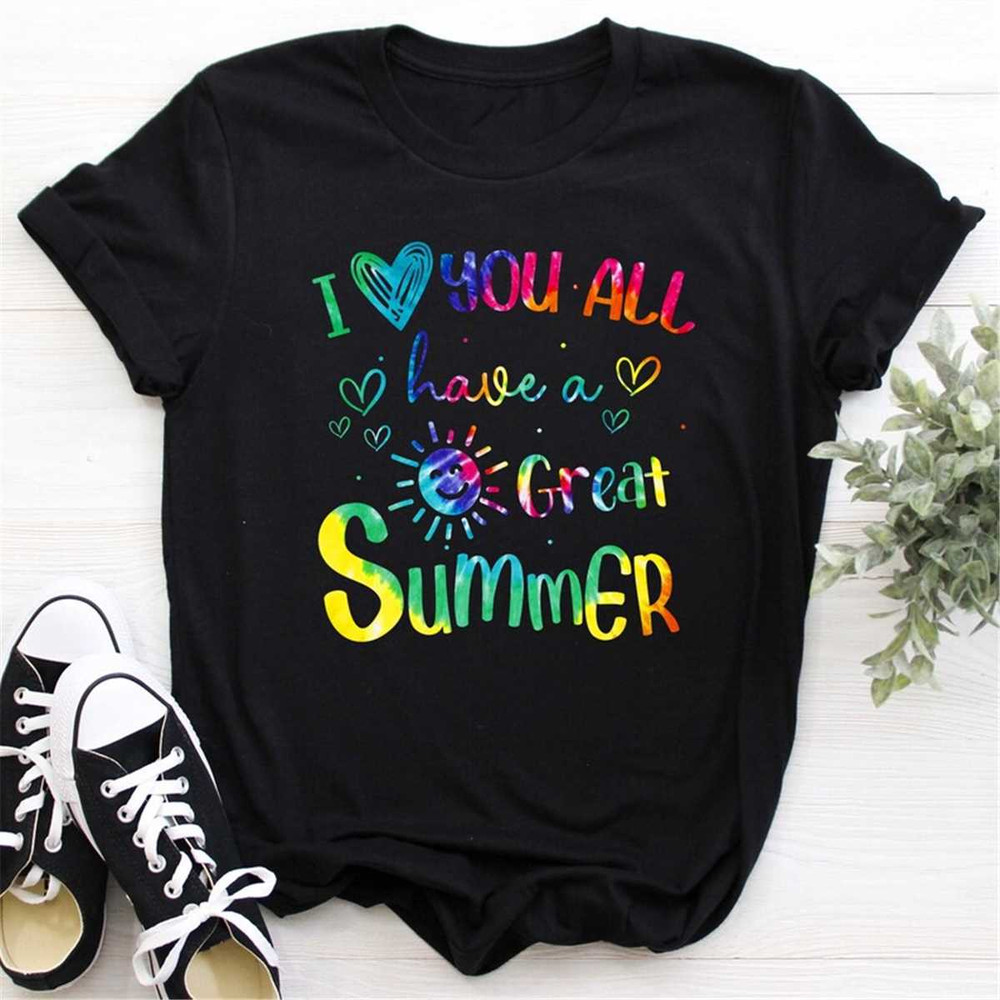 MR-47202392537-i-love-you-all-have-a-great-summer-teacher-shirts-for-women-image-1.jpg