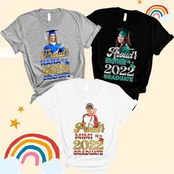 proud mom dad of graduate shirt, custom photo graduation shirt, class of 2022, personalized name graduation family shirt