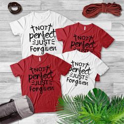 not perfect, just forgiven sweat, christian sweat, jesus shirt, christian, religious shirt, christian apparel
