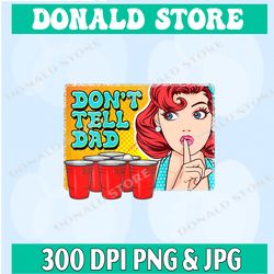 don't tell dad - beer pong team png, png high quality, png, digital download