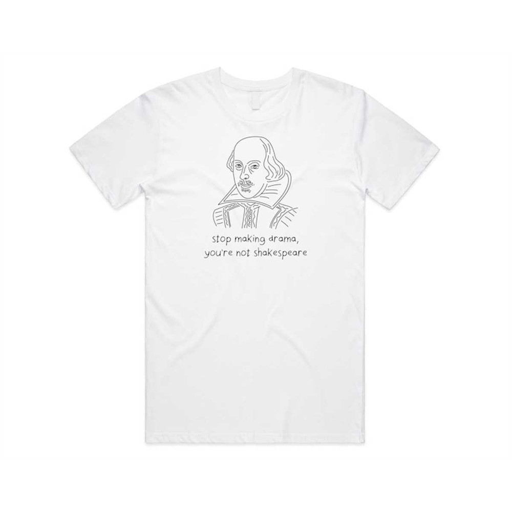 MR-47202395021-stop-making-drama-t-shirt-tee-top-funny-art-acting-theatre-white.jpg