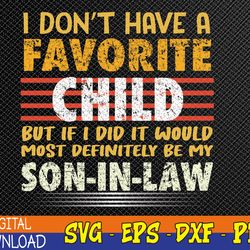 i don't have a favorite child but if i did it would most svg, eps, png, dxf, digital download
