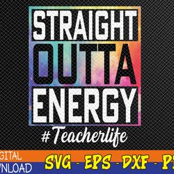 paraprofessional straight outta energy teacher life gifts svg, eps, png, dxf, digital download