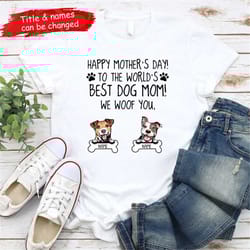 personalized happy mother's day to the best dog mom to me shirt, to the world's best dog mom shirt, custom dog mom t shi