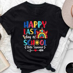 happy last day of school shirt teacher kid student graduation t-shirt, last day of school shirt, teacher summer shirt