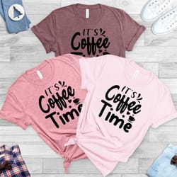 coffee shirt , funny coffee shirt, coffee lover shirt,coffee time shirt, coffee time shirt, coffee time tee, coffee add