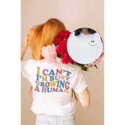 i can't i'm busy growing a human t shirt, t shirt, sarcastic mom t shirt, mom birthday gift, cool mom t shirt, gift for