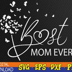 Mothers Day Best Mom Ever Svg, Eps, Png, Dxf, Digital Download