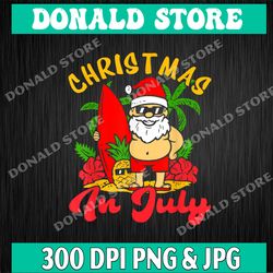 christmas in july santa claus vacation summer men women kids png, png high quality, png, digital download