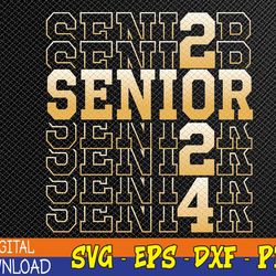 Senior 2024 CLASS OF 2024 Graduation or First Day Of School Svg, Eps, Png, Dxf, Digital Download
