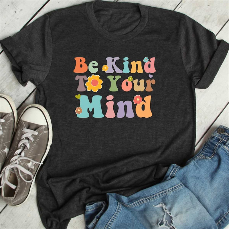 MR-472023112853-be-kind-to-your-mind-shirt-be-kind-mental-health-shirt-women-image-1.jpg