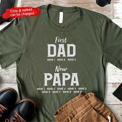 first dad now papa shirt with kids names, personalized grandpa t shirt, papa t shirt, t shirt men, birthday gift for pap