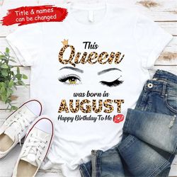 this queen was born in august birthday shirts for women t-shirt