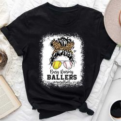 messy bun mom of both baseball softball busy raising ballers, game day shirt, softball mom, baseball mom, baseball tee