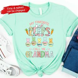 my favorite peeps call me grandma shirt, easter bunny shirt, grandma easter shirt, easter shirt women, grandma with gran
