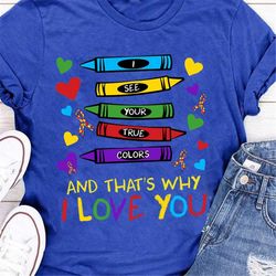 i see your true colors and that's why i love you autism awareness t-shirts, puzzle piece t-shirt, autism awareness graph