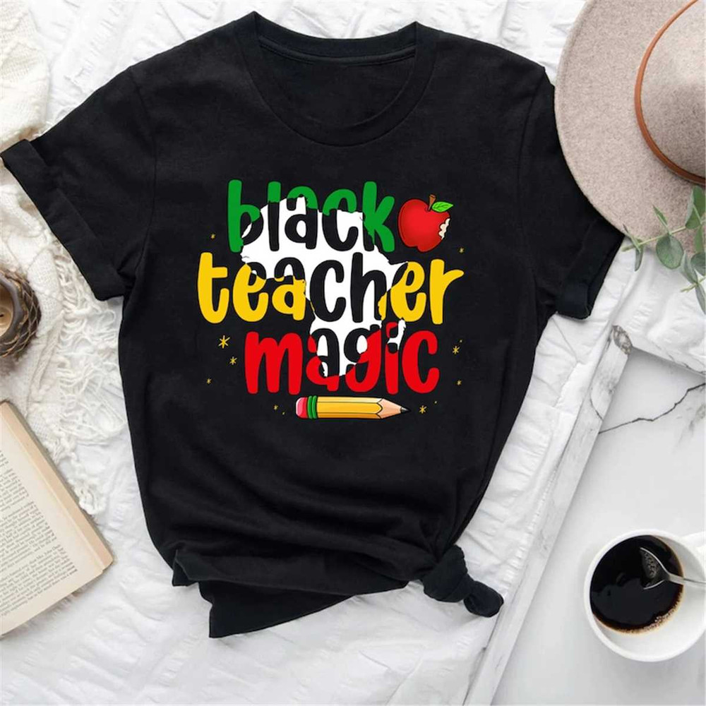 MR-47202313947-black-teacher-magic-shirt-black-history-month-shirt-black-image-1.jpg