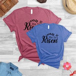 religious shirt , inspirational shirt, gift for her, easter gift, he is risen shirt, easter shirt, christian shirt, jesu