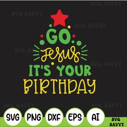go jesus it's your birthday christmas tree svg, funny xmas santa christ birthday party, christmas, christmas svg, christ