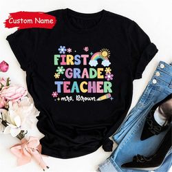 personalized first grade teacher shirt, custom teacher name shirt, rainbow 1st grade teacher gift, back to school, first
