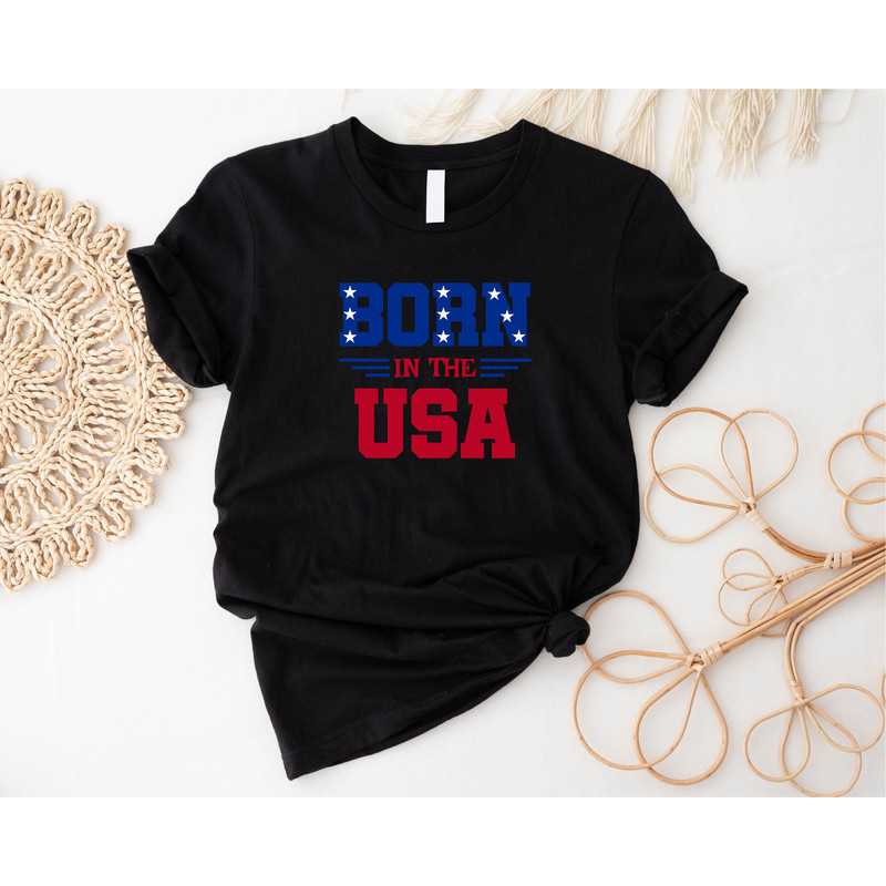 Born in the USA Shirt, USA Flag Shirt Patriotic Shirt, Fourth Of July Shirt, Funny 4Th Of July Shirts, Red White And Blue Tee, Freedom Shirt - 2.jpg
