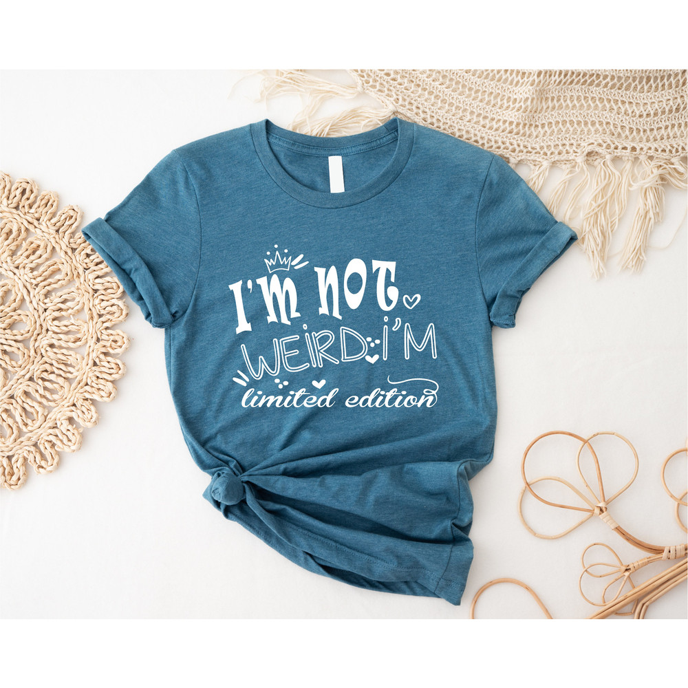I'm Not Weird I'm Limited Edition Shirt, Limited Edition, Limited Shirt, I'm Limited Edition, I'm Not Weird,I am Limited Edition,Funny Shirt - 2.jpg