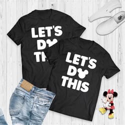 lets do this shirt, disney world tee, disney floral shirt, minnie shirt, disney shirt, mickey shirt, disney shirt for wo