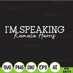 i'm speaking svg, kamala harris svg, election 2020 svg, feminist svg, mr vice president, biden harris svg