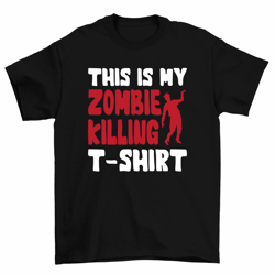 this is my zombie killing t-shirt funny halloween zombie tee men women