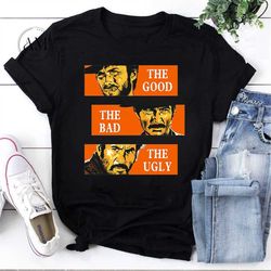 the good the bad and the ugly classic horror movie vintage t-shirt, the good the bad and the ugly movie shirt, cowboy sh