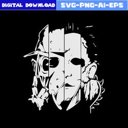 Freddy Jason Michael Myers and Leather Face Svg, Horror Movie Character Svg, Halloween Svg, Png Dxf Eps File