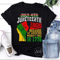 juneteenth 1865 because my ancestors werent free in 1776 vintage t-shirt, juneteenth shirt, black lives matter shirt, fo