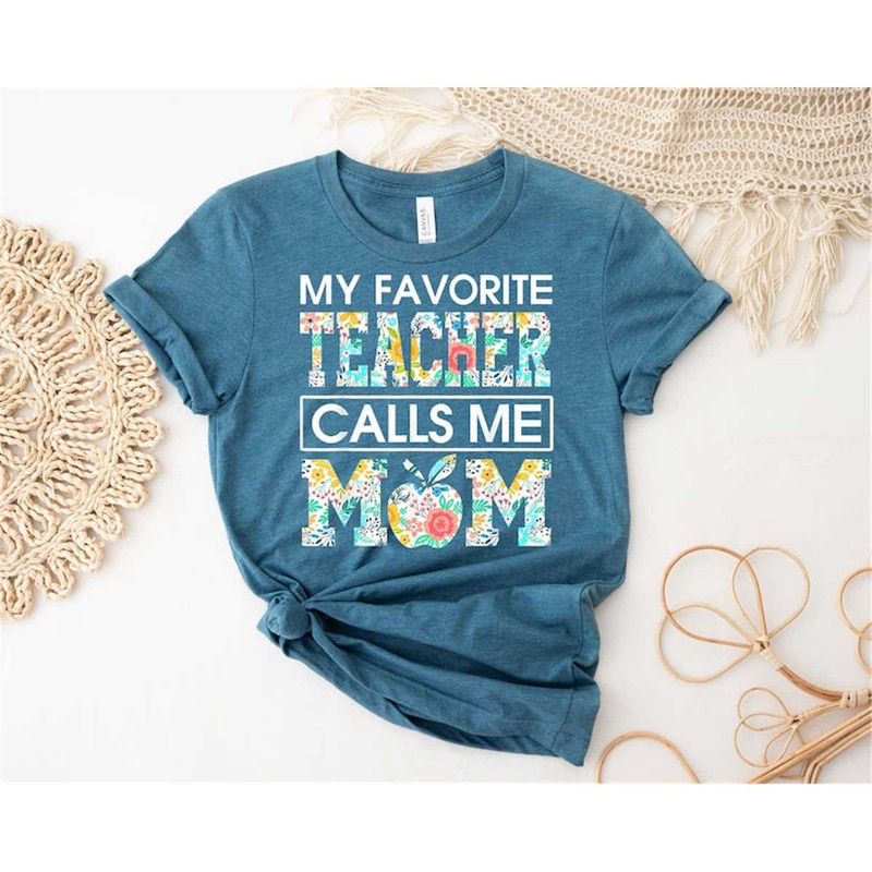 MR-47202316134-teacher-shirt-for-my-favorite-teacher-calls-me-mom-shirt-for-image-1.jpg