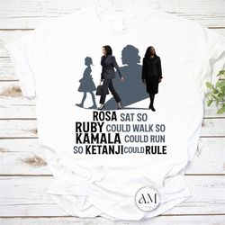 rosa sat so ruby could walk so kamala could run so ketanji could rule vintage t-shirt, rosa sat shirt, black obama shirt