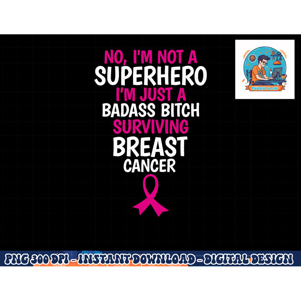 Badass Bitch Surviving Breast Cancer Quote Funny T-Shirt copy.jpg