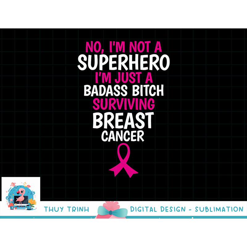 Badass Bitch Surviving Breast Cancer Quote Funny T-Shirt copy.jpg