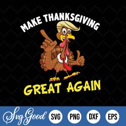 turkey svg, thanksgiving 2023, make thanksgiving great again svg,dxf,png digital