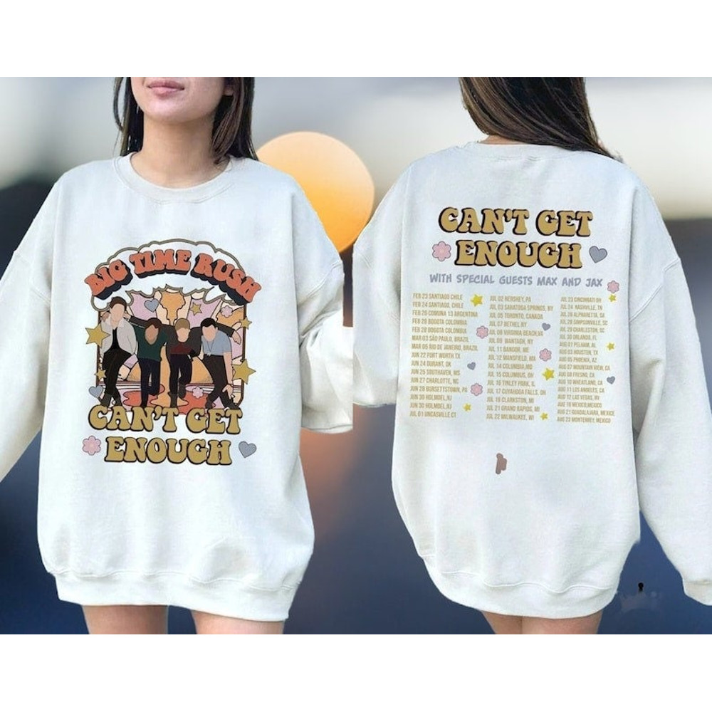Big Time Rush Shirt,Can't Get Enough Tour 2023 Big Time Rush Shirt, Rush Tour Shirt,Big Time Rush Crewneck,Big Time Rush Tour 2023 Shirt - 2.jpg