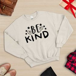 be kind inspirational sweat ,be kind sweat , be kind, be kind sweatshirt, be kind sweat, inspirational sweat, good vibes