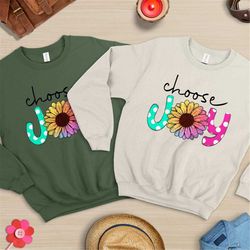 choose joy sweatshirt, christian sweatshirt, joy sweatshirt, gift for her, gift for mom, religious sweat, grace sweat, c