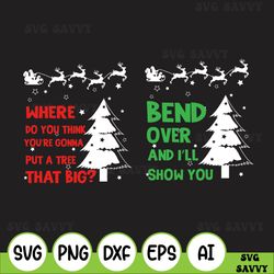 Where Do You Think You're Gonna Put A Tree That Big Svg, Christmas Pun Couples Idea Svg, Matching Couples