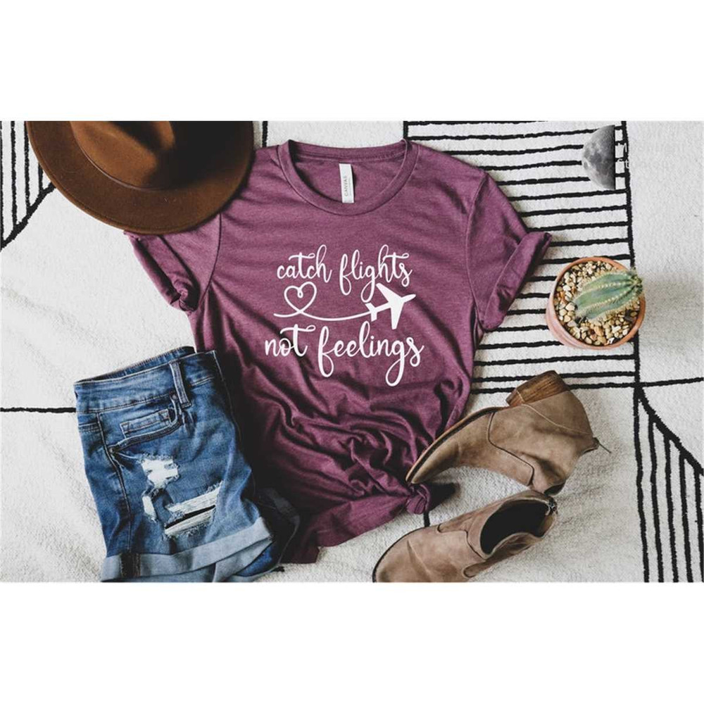 MR-472023172055-catch-flights-not-feelings-shirt-traveler-shirt-airplane-image-1.jpg