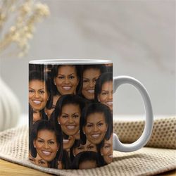 Michelle Obama Coffee Cup | Michelle Obama Lover Tea Mug | 11oz & 15oz Coffee Mug