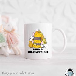 cat mug, behold the meowntain, cat lover mug, cat lady gift, pet cat coffee mug, cat gifts, cat owner mug, love cats, pe