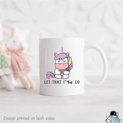 yoga mug, yoga unicorn mug, let it go unicorn, let that go yoga coffee mug, let that go unicorn yoga instructor gift, me