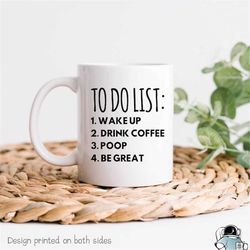 Inspirational Mug, Funny Mug, To Do List Poop, Funny Gift, Quote Mug, Coffee Gift, Coffee Mug, Be Great Coffee Mug, Cowo