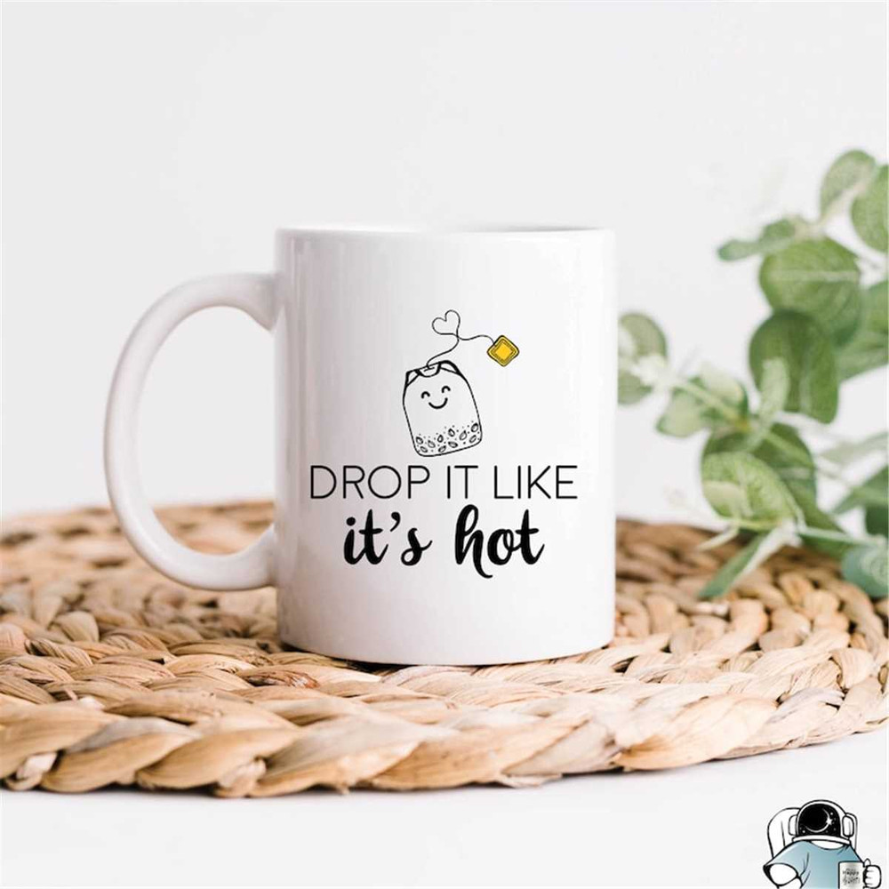 MR-472023193448-drop-it-like-its-hot-mug-funny-tea-lover-coffee-cup-image-1.jpg