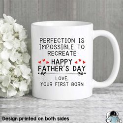 father's day gift, love your first born, perfection impossible, father's day mug, dad gifts, fathers day coffee mug, fun