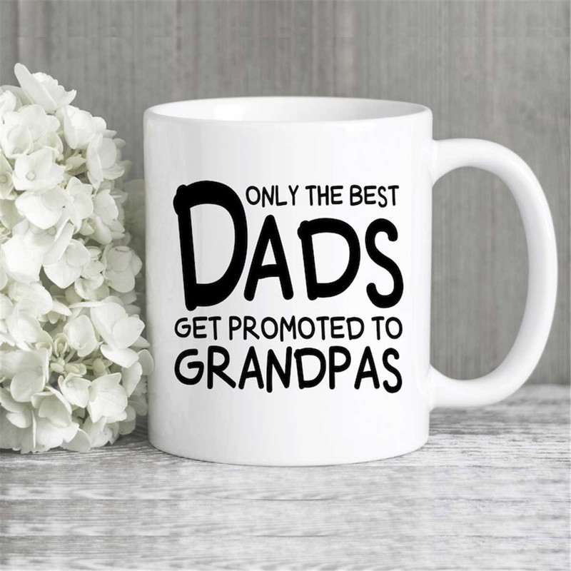 MR-472023195336-only-the-best-dads-get-promoted-to-grandpas-new-grandpa-mug-image-1.jpg